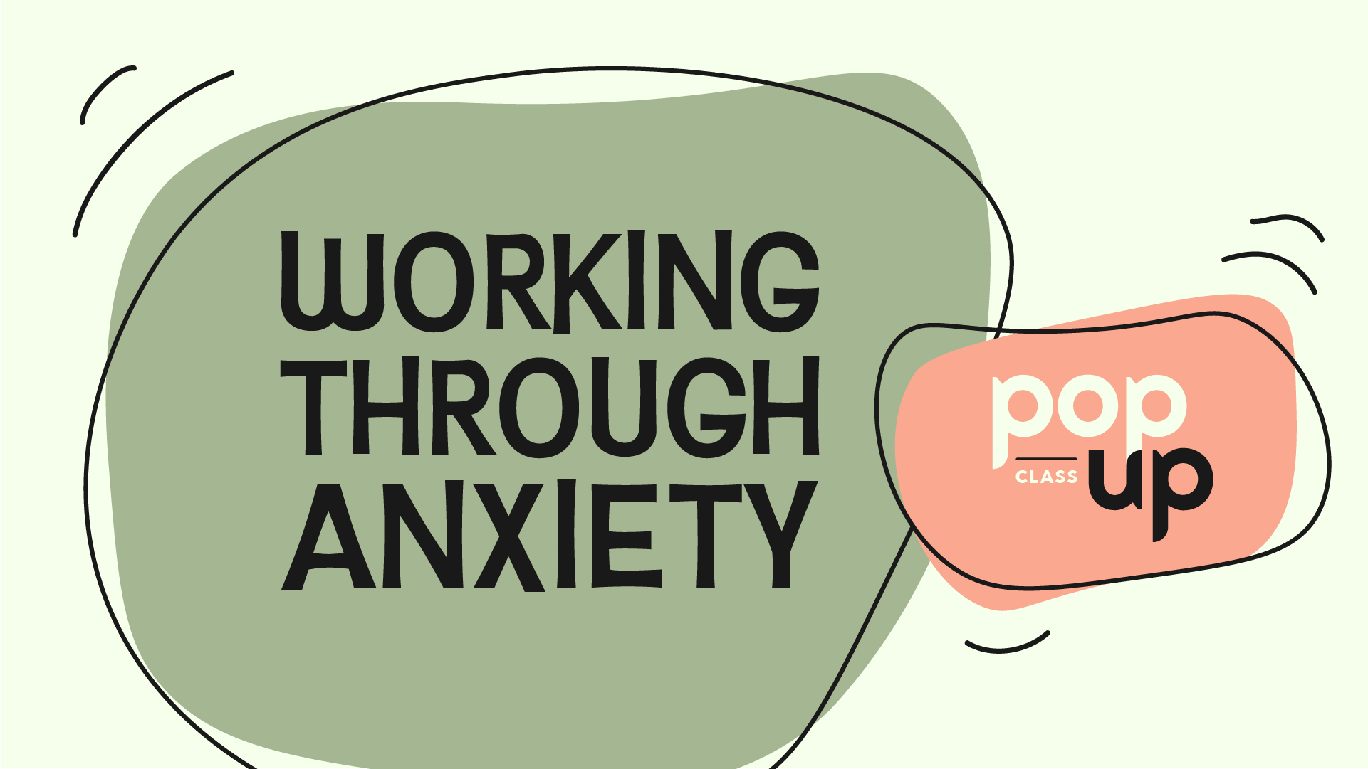 POP-UP: Working Through Anxiety