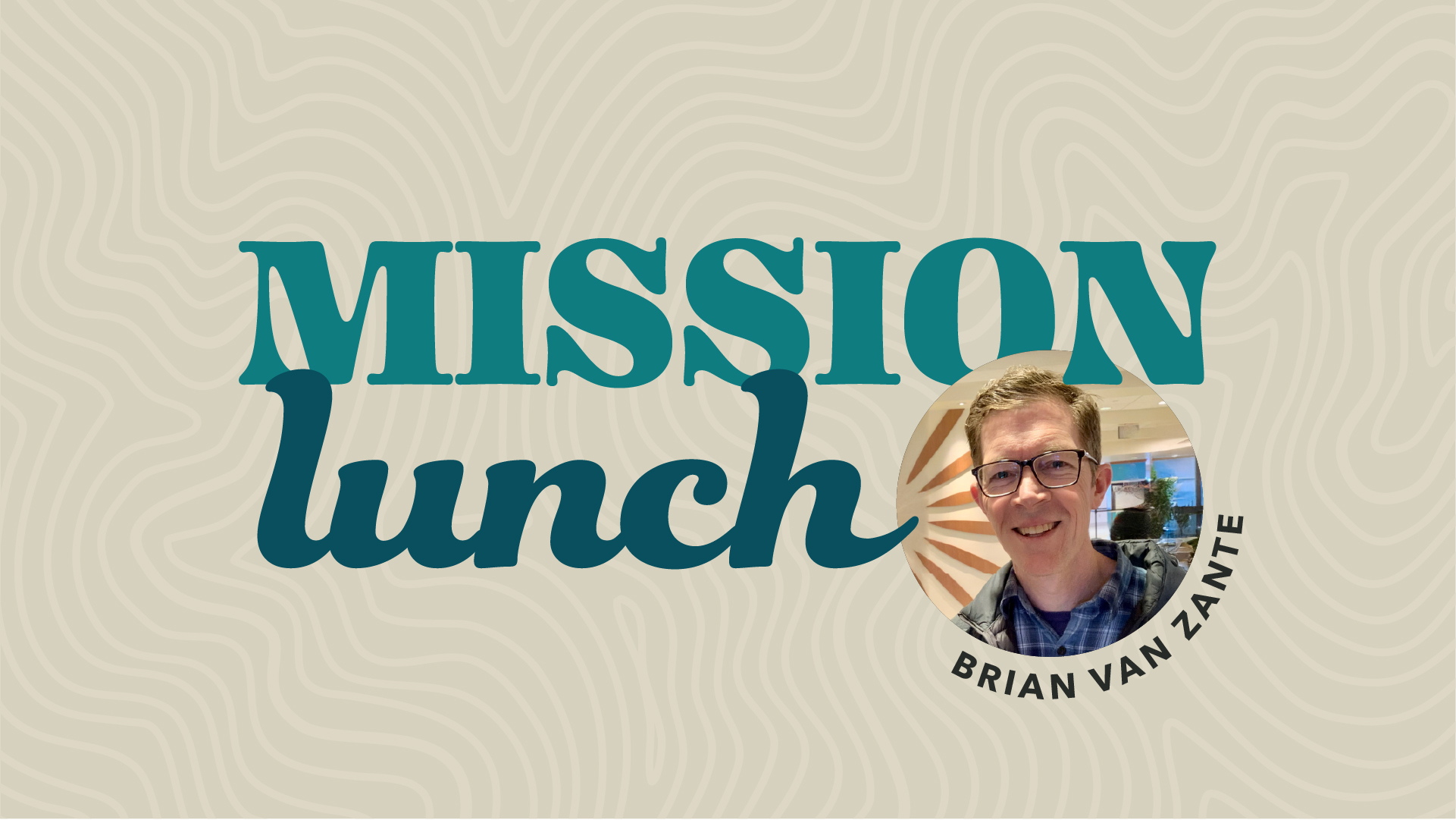 Mission Lunch with Brian Van Zante, a DCC-supported missionary