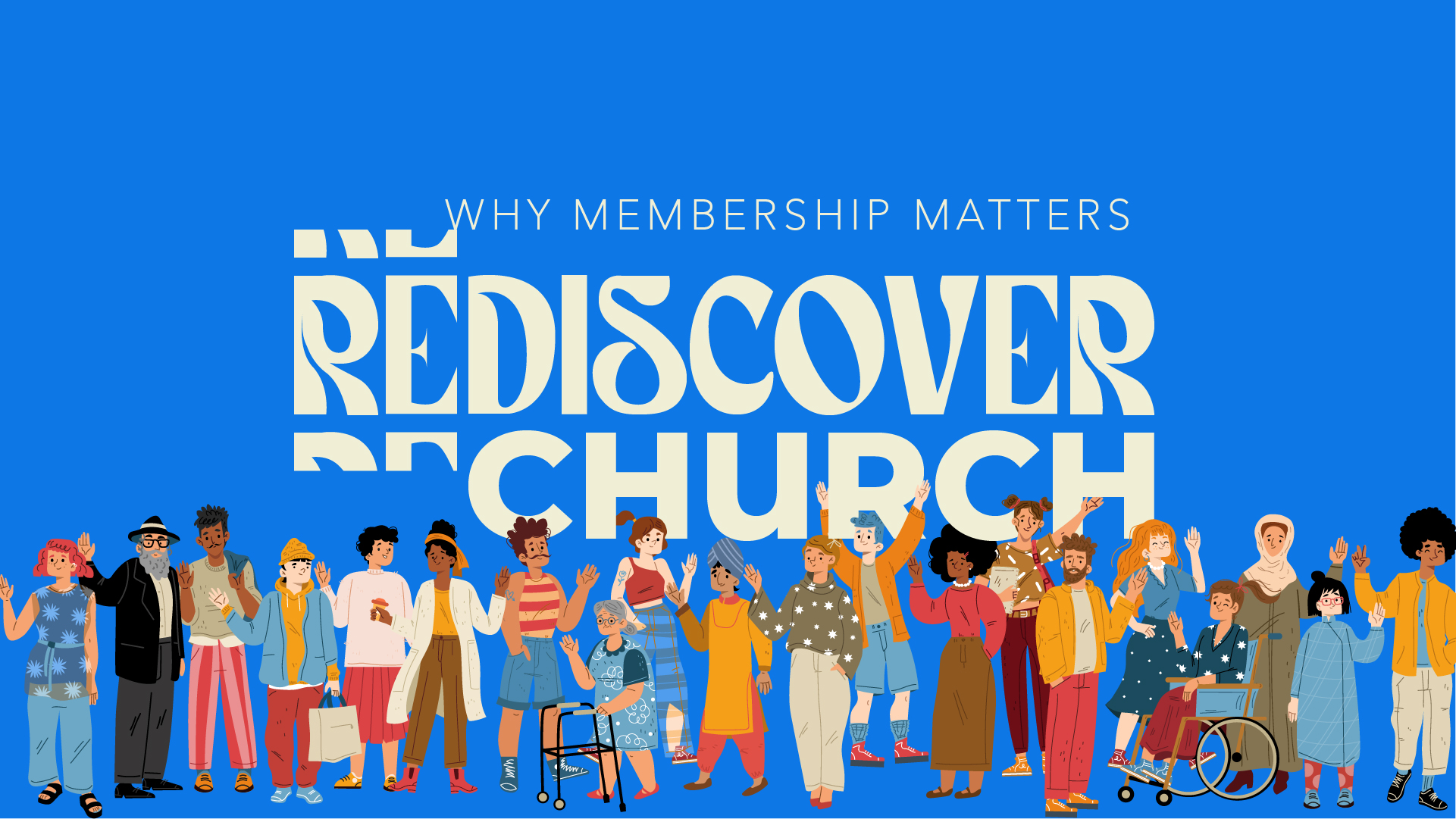 Rediscover Church: Why Membership Matters