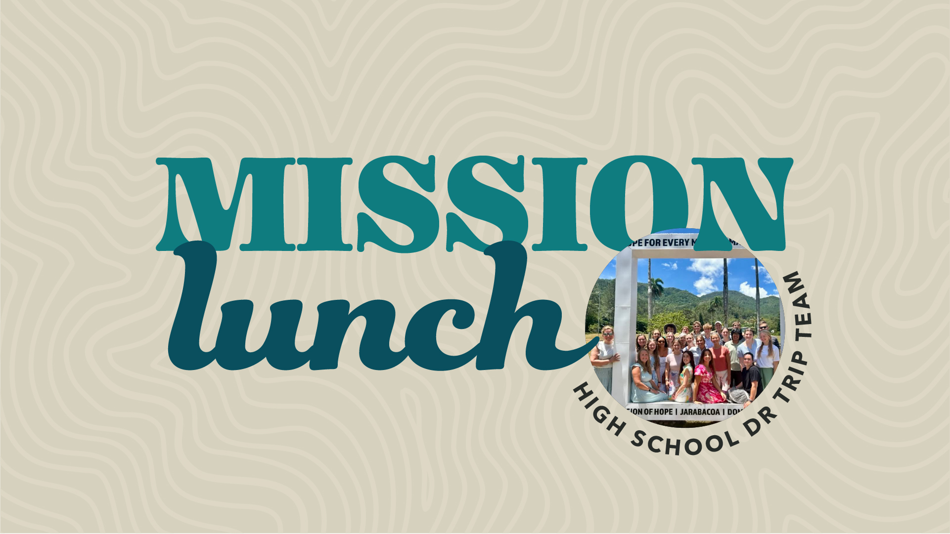 Mission Lunch: High School Dominican Republic Mission Trip Team