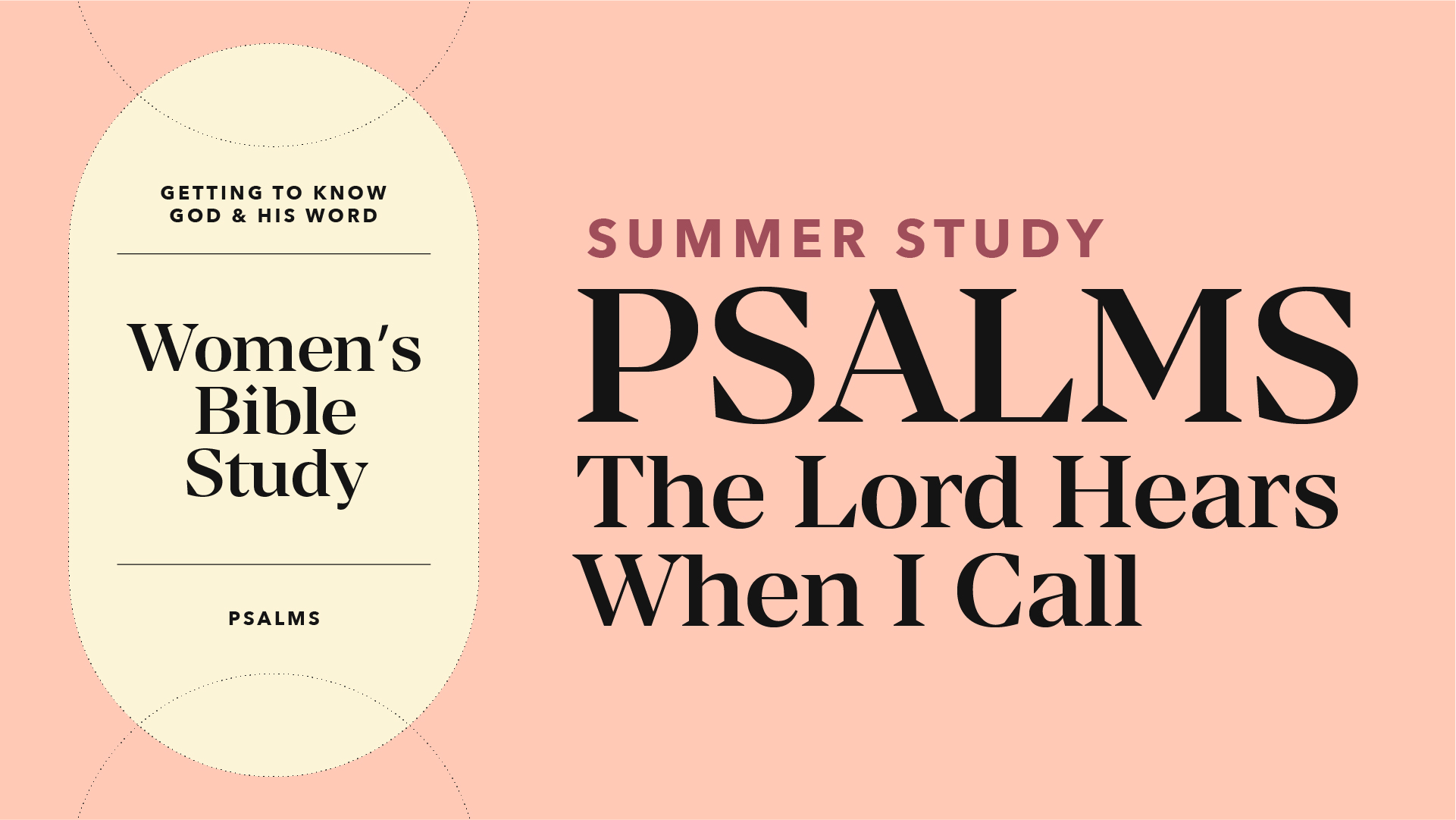 Women's Bible Study: Psalms – The Lord Hears When I Call
